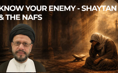 Know your Enemy – Shaitan & the Nafs